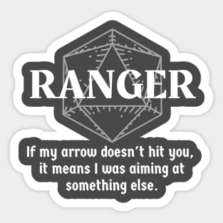 "If My Arrow Doesn't Hit You, It Means I Was Aiming At Something Else" Ranger Class Print Sticker